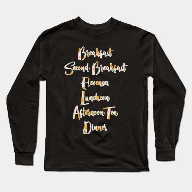 breakfast second breakfast elevenses luncheon afternoon tea dinner supper Long Sleeve T-Shirt by RobyL